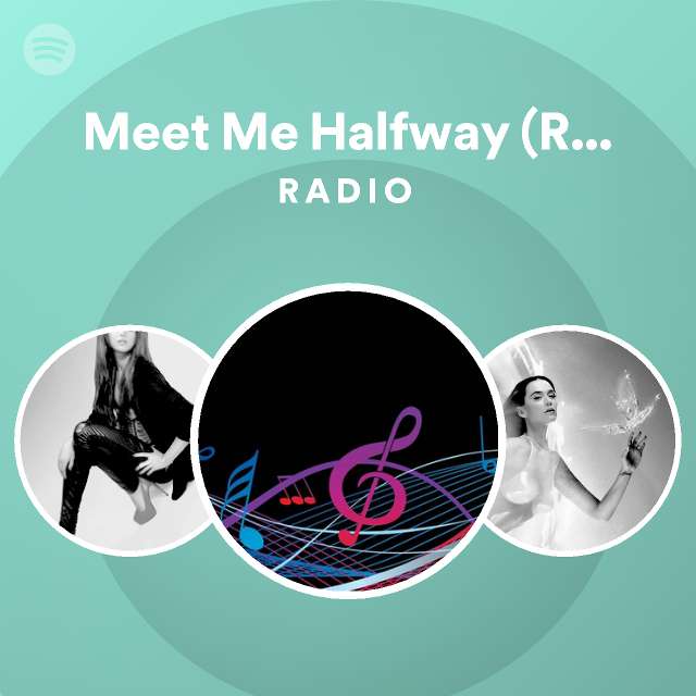 meet-me-halfway-remix-radio-playlist-by-spotify-spotify