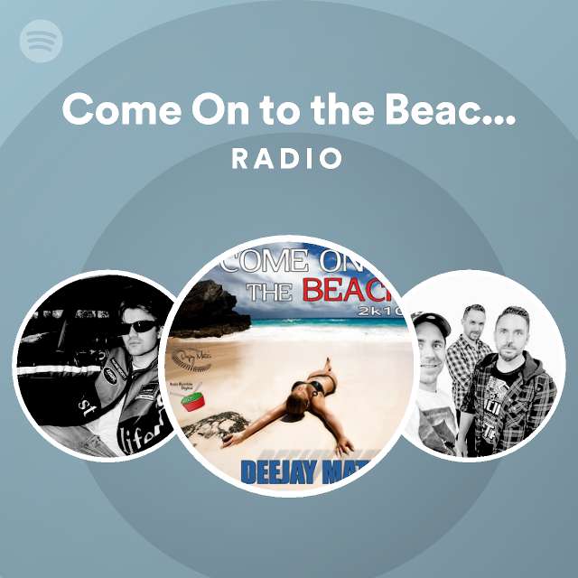 Come On to the Beach - Dj Cry Remix Radio - playlist by Spotify | Spotify
