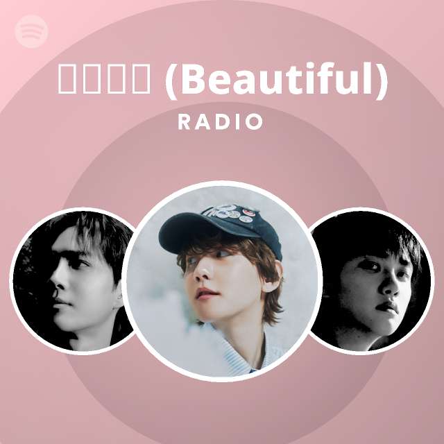 두근거려 (Beautiful) Radio - playlist by Spotify | Spotify
