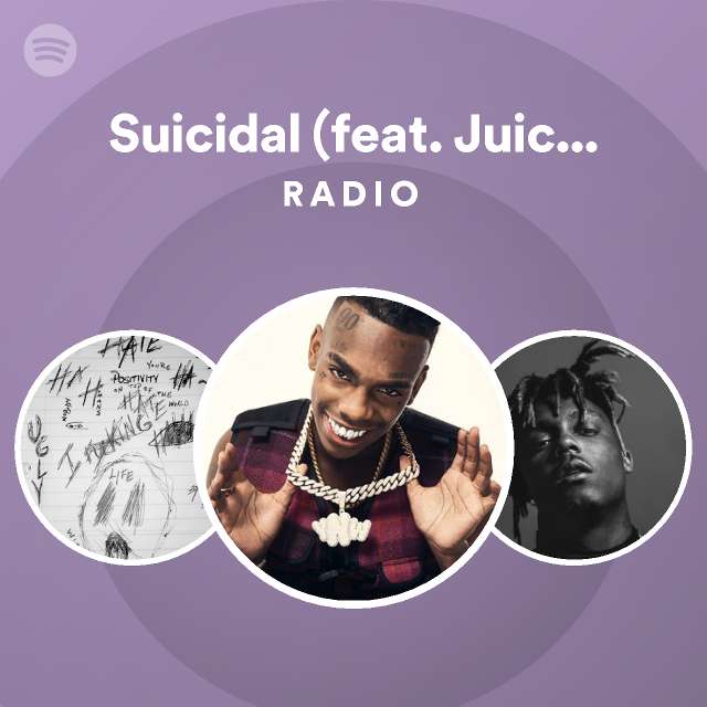 Suicidal (feat. Juice WRLD) Remix Radio playlist by Spotify Spotify