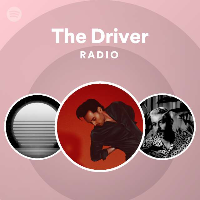 The Driver Radio playlist by Spotify Spotify