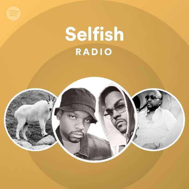 Selfish Radio - playlist by Spotify | Spotify