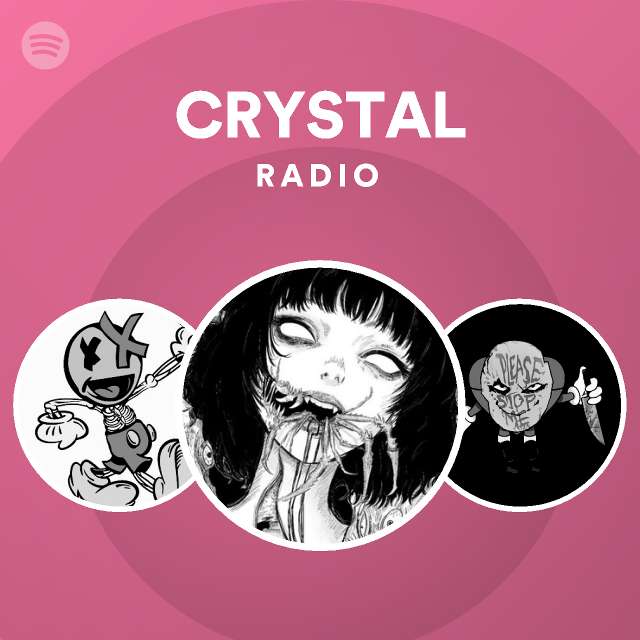 CRYSTAL Radio playlist by Spotify Spotify