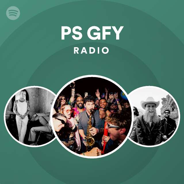 PS GFY Radio playlist by Spotify Spotify