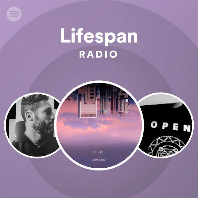 Lifespan Radio playlist by Spotify Spotify
