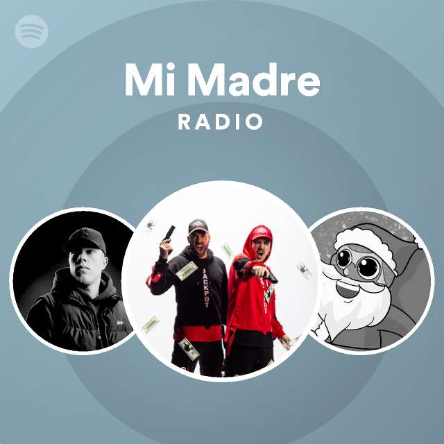 Mi Madre Radio Playlist By Spotify Spotify