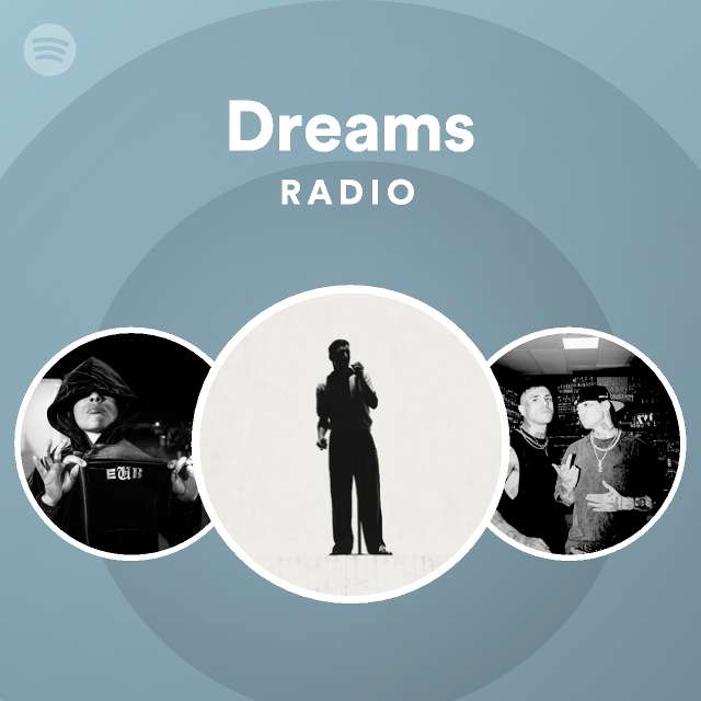 Dreams Radio playlist by Spotify Spotify