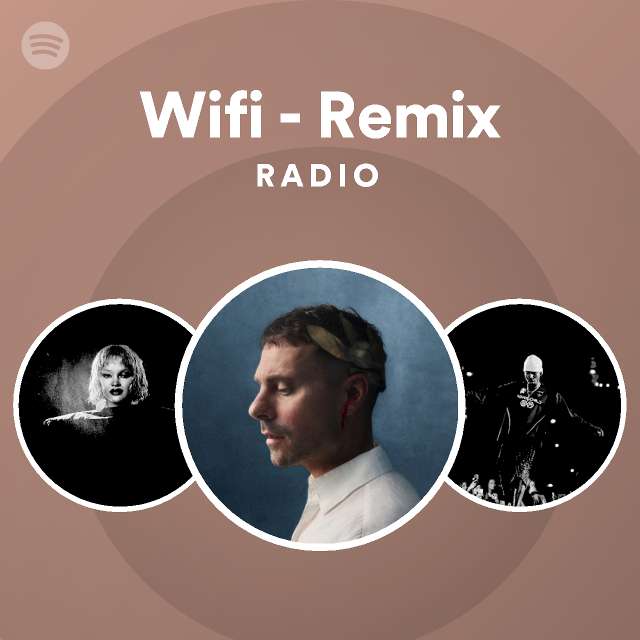 Wifi - Remix Radio - playlist by Spotify | Spotify