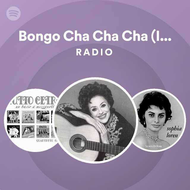 Bongo Cha Cha Cha (Italian Version) 2005 Remaster Radio playlist by