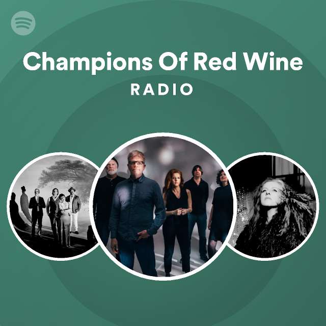 Champions Of Red Wine Radio playlist by Spotify Spotify