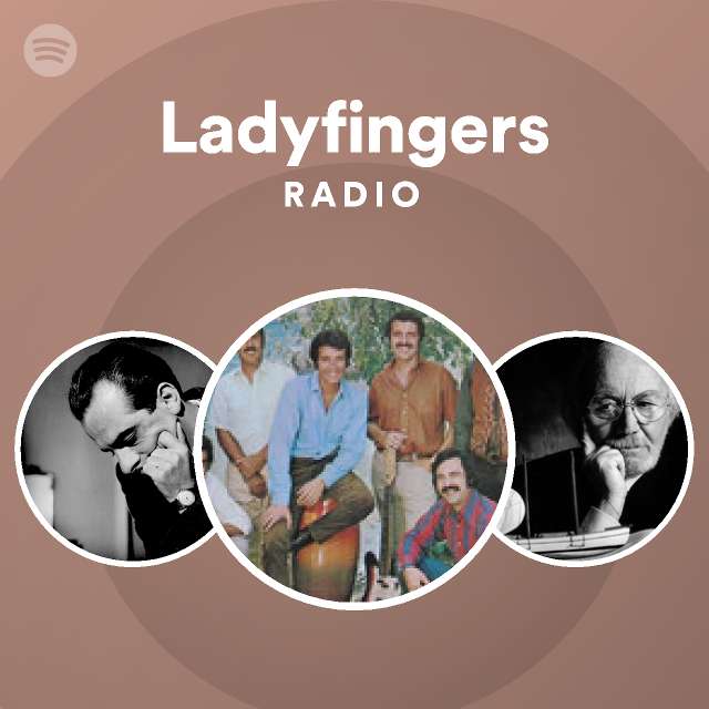 Ladyfingers Radio playlist by Spotify Spotify