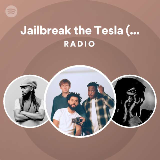 Jailbreak the Tesla (Feat. Aminé) Radio playlist by Spotify Spotify