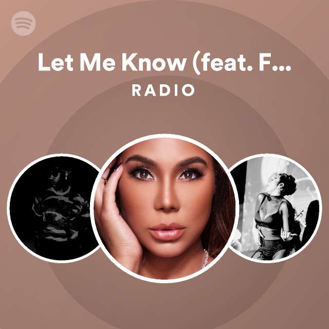 Let Me Know (feat. Future) Radio - playlist by Spotify | Spotify