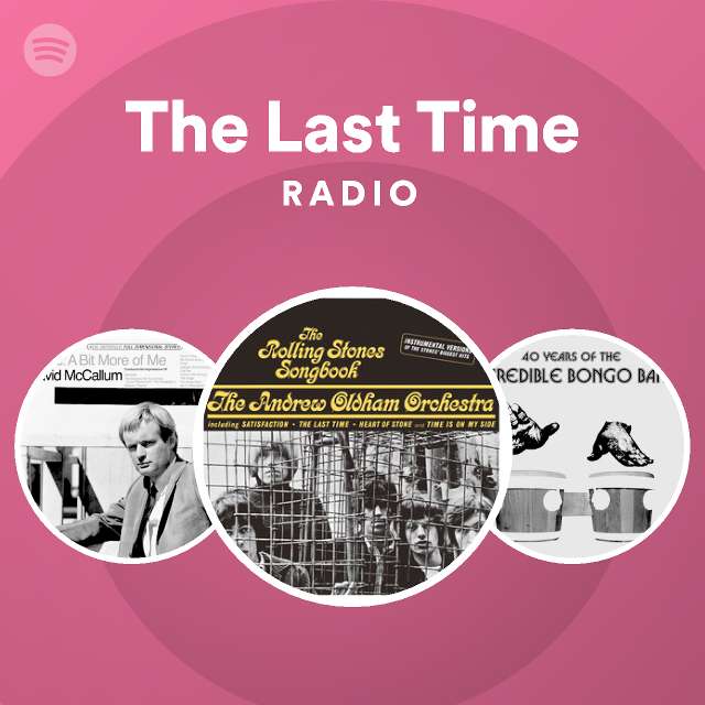 The Last Time Radio - playlist by Spotify | Spotify