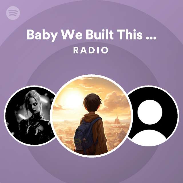 Baby We Built This House (Sped Up) Take My Picture Now Radio