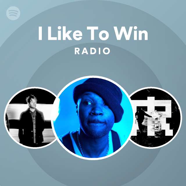 i-like-to-win-radio-playlist-by-spotify-spotify