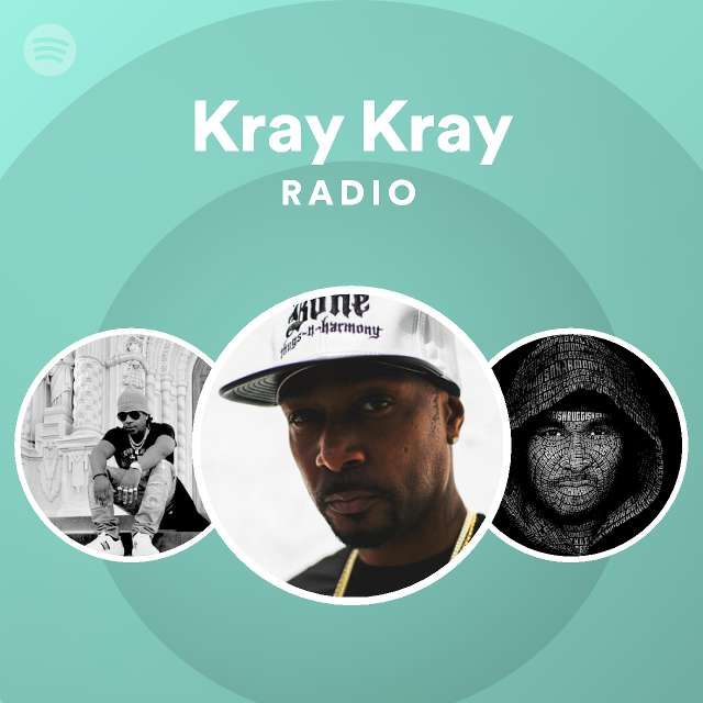 kray-kray-radio-playlist-by-spotify-spotify