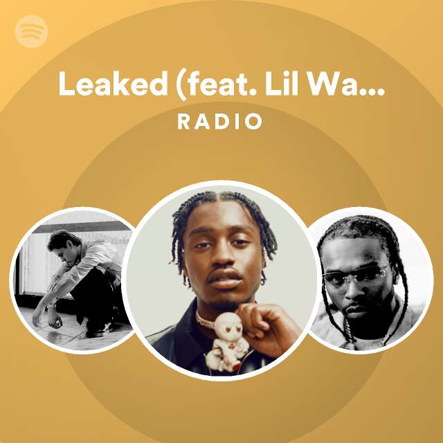 Leaked Feat Lil Wayne Remix Radio Playlist By Spotify Spotify