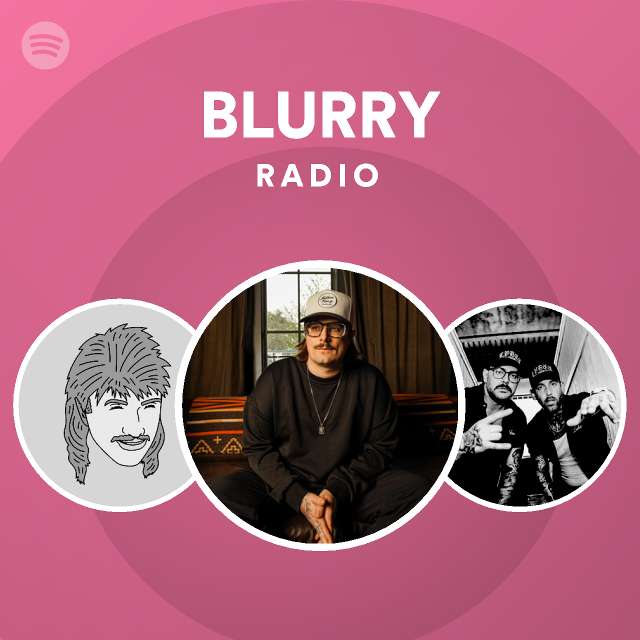 BLURRY Radio - playlist by Spotify | Spotify