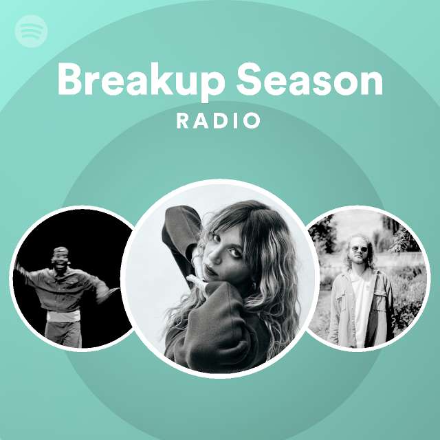 Breakup Season Radio Spotify Playlist