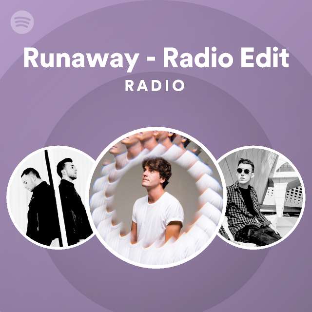 Runaway Radio Edit Radio playlist by Spotify Spotify
