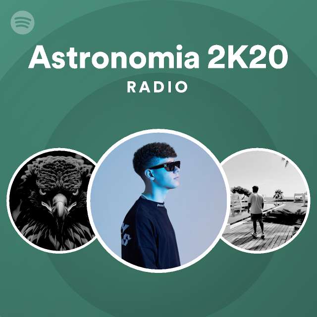Astronomia 2K20 Radio | Spotify Playlist