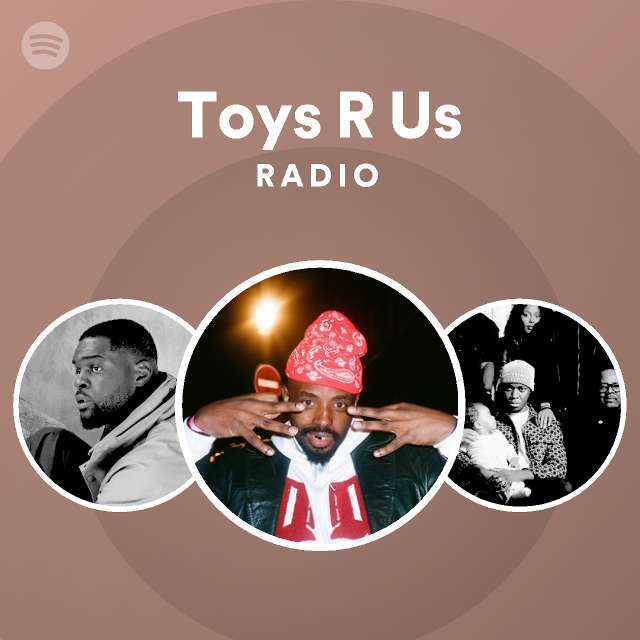 Toys R Us Radio playlist by Spotify Spotify