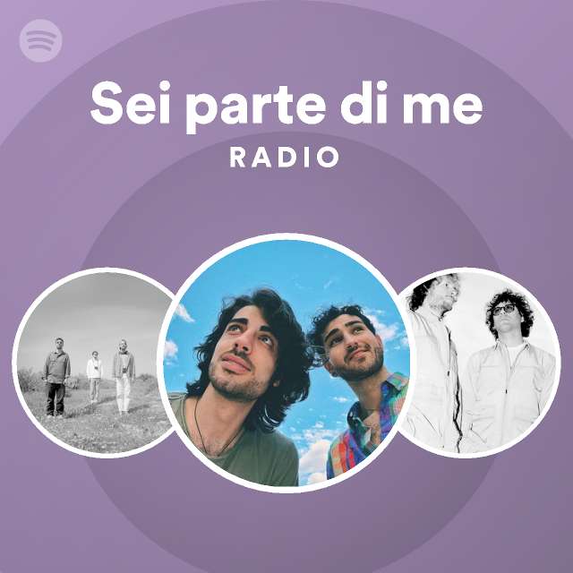 Sei parte di me Radio - playlist by Spotify | Spotify