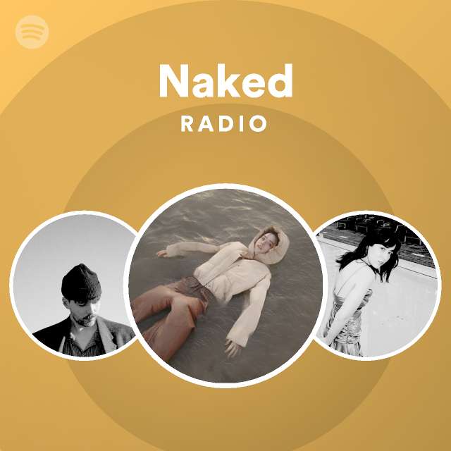 Naked Radio Playlist By Spotify Spotify