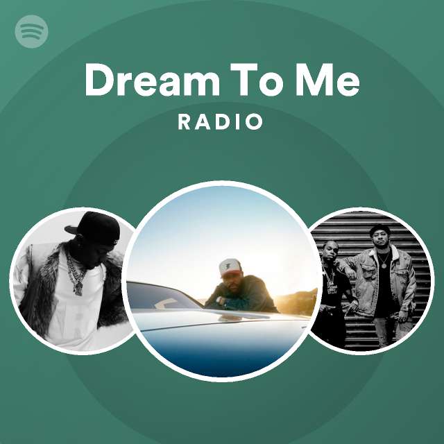 Dream To Me Radio - playlist by Spotify | Spotify