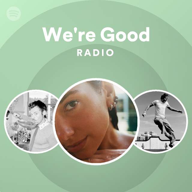 We're Good Radio - playlist by Spotify | Spotify