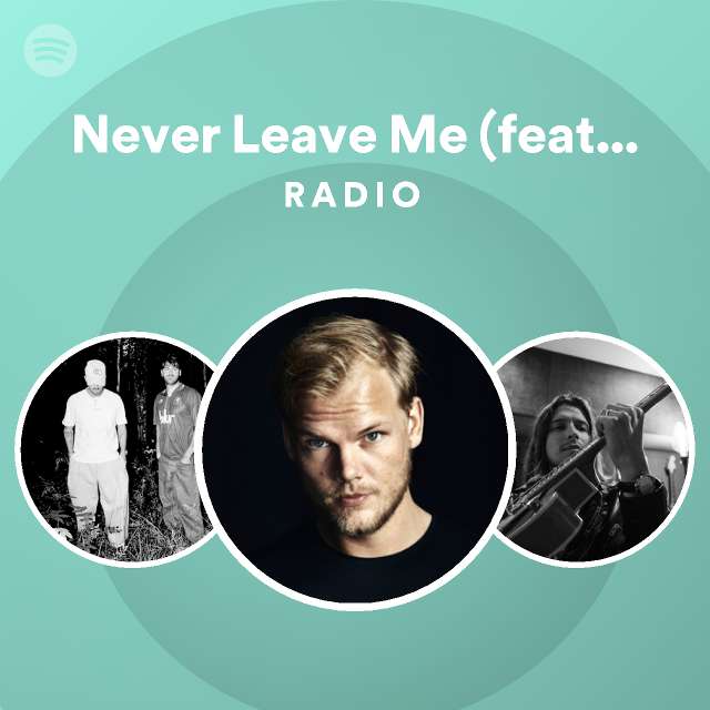 Never Leave Me (feat. Joe Janiak) Radio - playlist by Spotify | Spotify