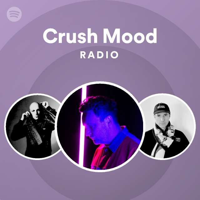 Crush Mood Radio - playlist by Spotify | Spotify