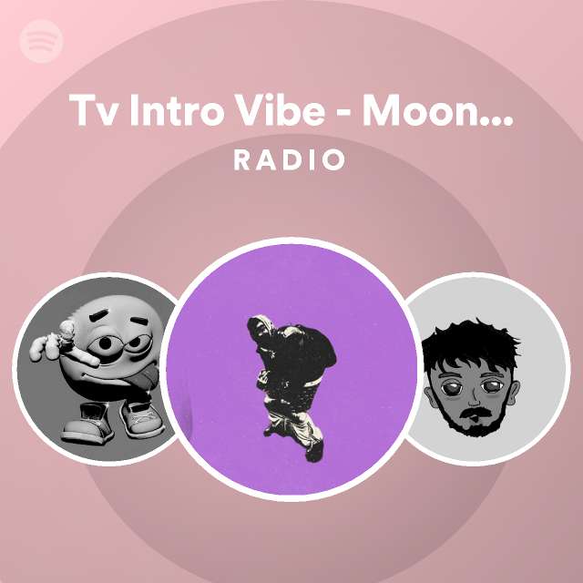 Tv Intro Vibe Radio - playlist by Spotify | Spotify