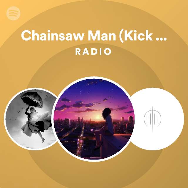 Chainsaw Man (Kick Back) Opening 1 Radio Spotify Playlist