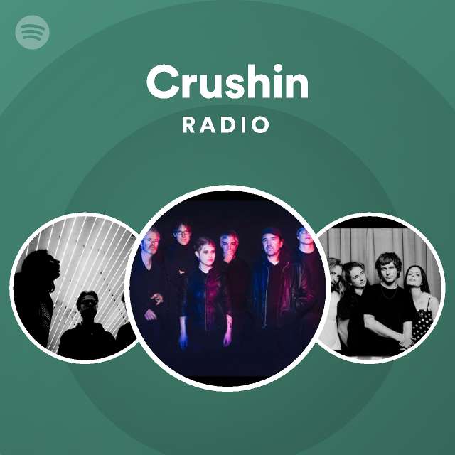 Crushin Radio - playlist by Spotify | Spotify