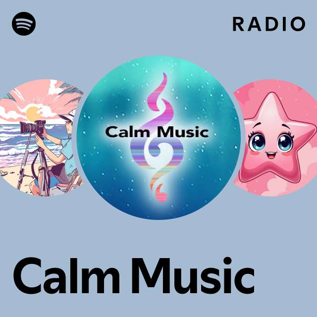 Calm Music Radio - playlist by Spotify | Spotify