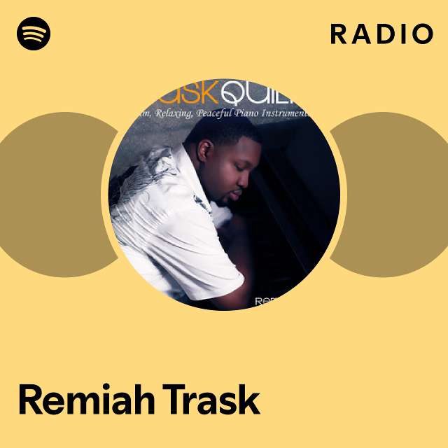 Remiah Trask Spotify