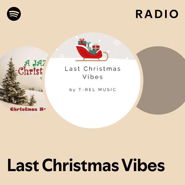 Last Christmas Vibes Radio - playlist by Spotify | Spotify