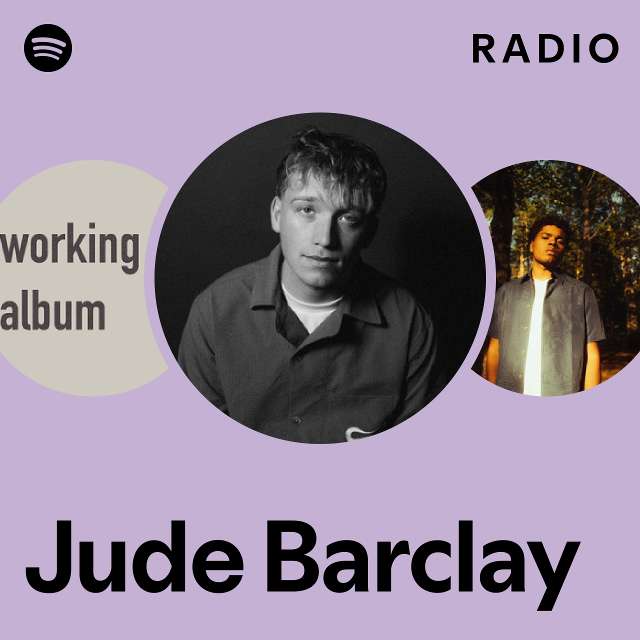 Jude Barclay Radio - playlist by Spotify | Spotify