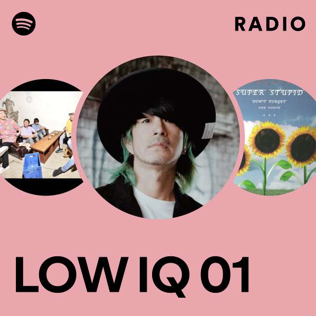 LOW IQ 01 | Spotify