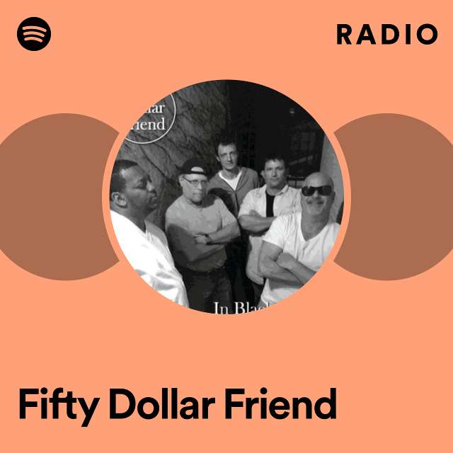 Fifty Dollar Friend | Spotify