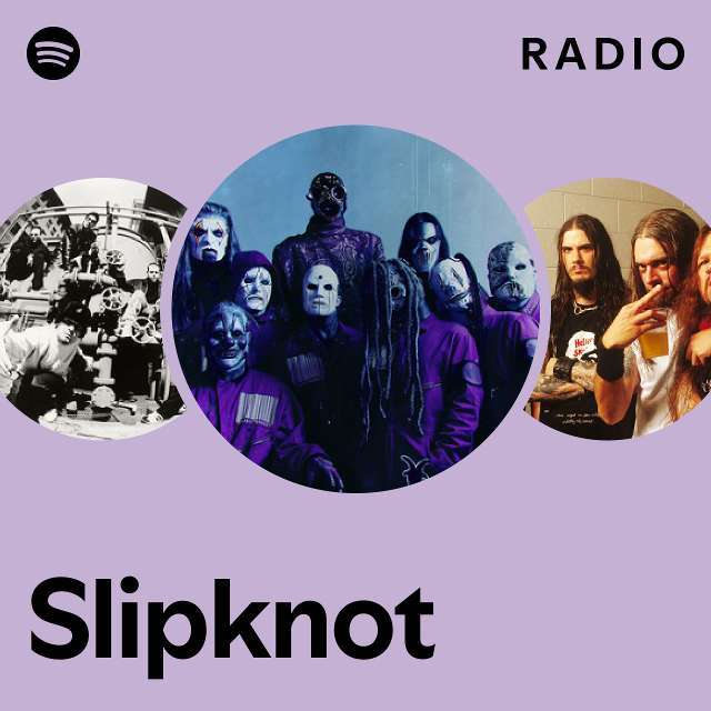 Slipknot Radio playlist by Spotify Spotify