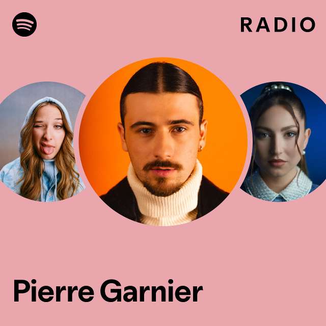 Pierre garnier radio playlist by spotify spotify