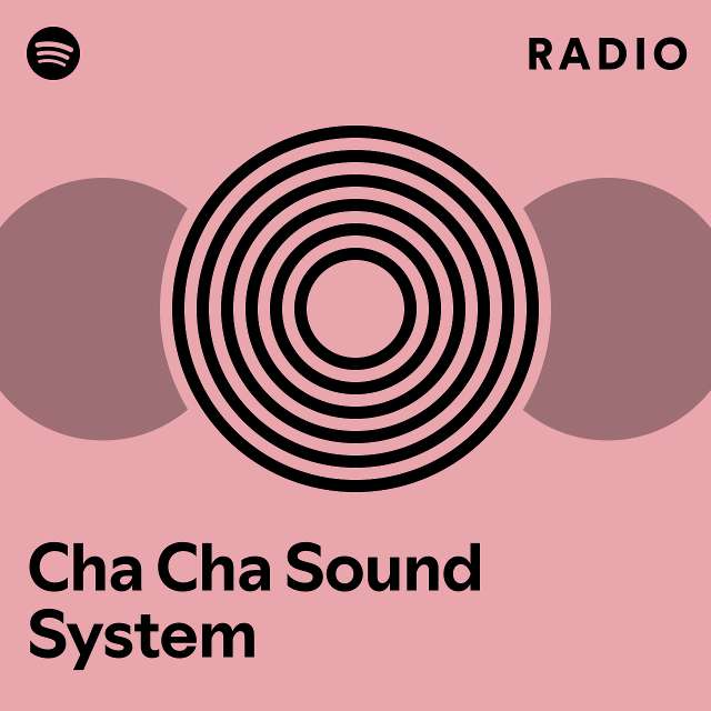 Cha Cha Sound System Spotify