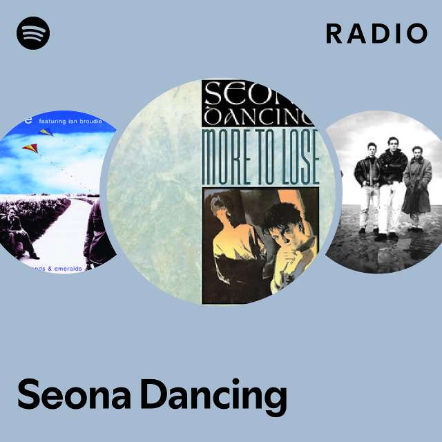 Seona Dancing Radio - playlist by Spotify | Spotify