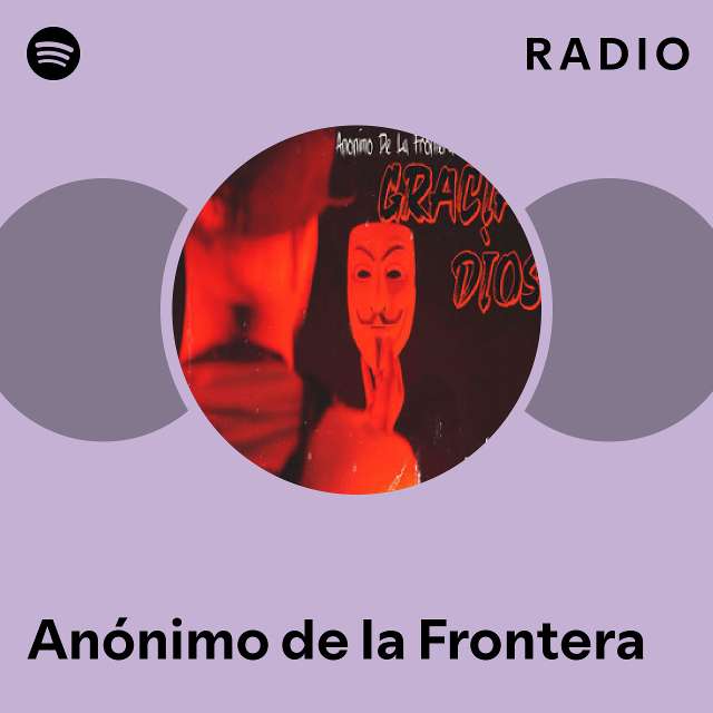 An nimo de la Frontera Spotify