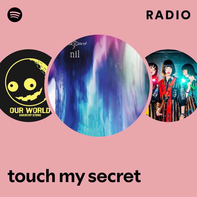 touch my secret | Spotify