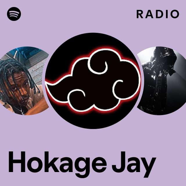 Hokage Jay Radio - playlist by Spotify | Spotify