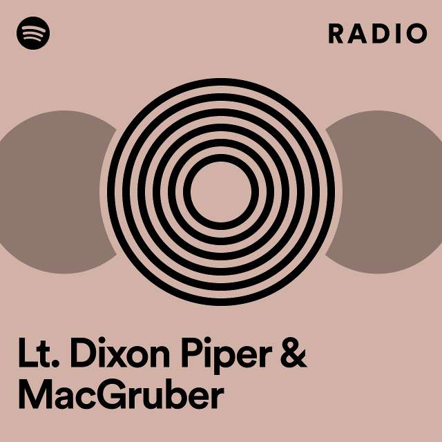 Lt. Dixon Piper & MacGruber Radio